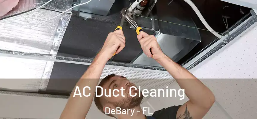 AC Duct Cleaning DeBary - FL
