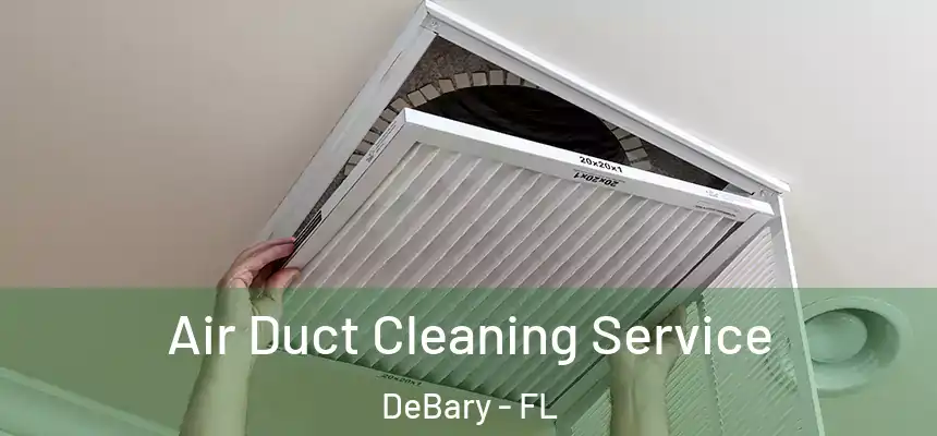Air Duct Cleaning Service DeBary - FL