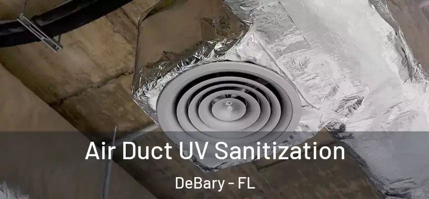 Air Duct UV Sanitization DeBary - FL