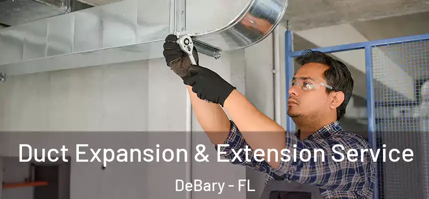 Duct Expansion & Extension Service DeBary - FL