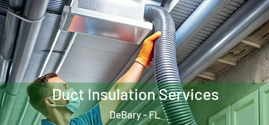  Duct Insulation Services DeBary - FL