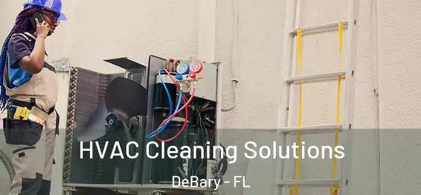 HVAC Cleaning Solutions DeBary - FL