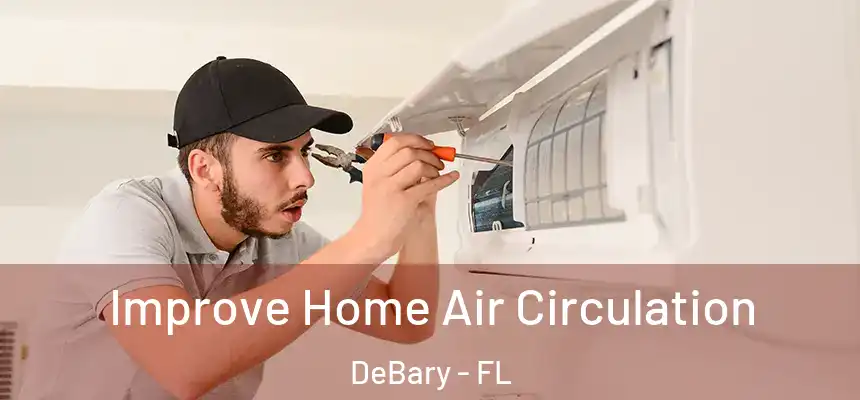 Improve Home Air Circulation DeBary - FL