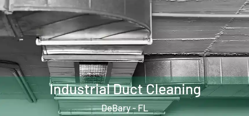  Industrial Duct Cleaning DeBary - FL