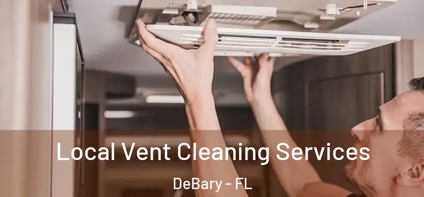  Local Vent Cleaning Services DeBary - FL