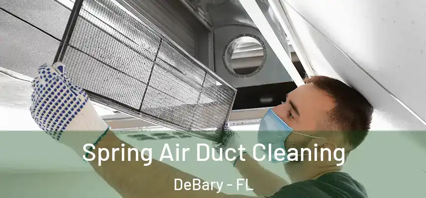 Spring Air Duct Cleaning DeBary - FL